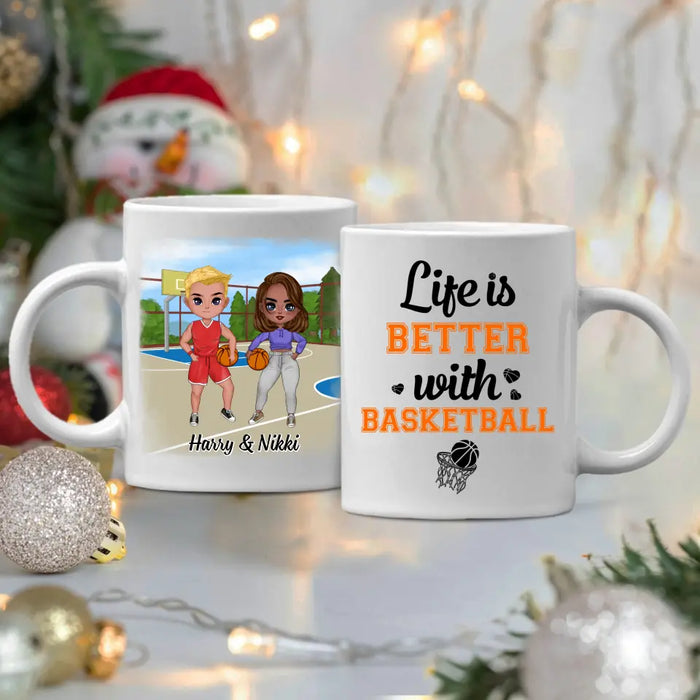 Life Is Better With Basketball - Personalized Mug For Him, Her, Couple, Friends, Basketball