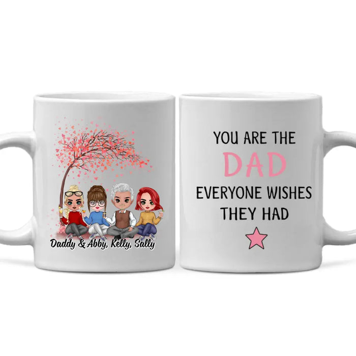 You Are the Dad Everyone - Personalized Gifts Custom Mug for Daughters for Dad