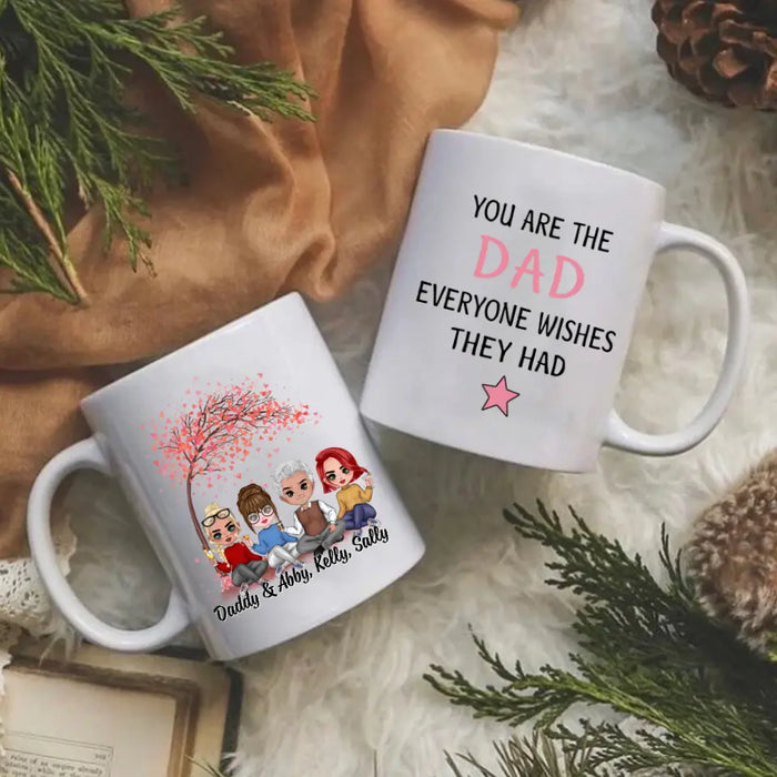 You Are the Dad Everyone - Personalized Gifts Custom Mug for Daughters for Dad