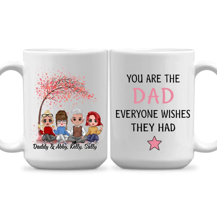 You Are the Dad Everyone - Personalized Gifts Custom Mug for Daughters for Dad