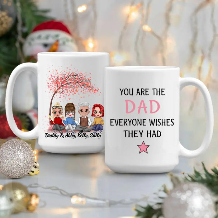 You Are the Dad Everyone - Personalized Gifts Custom Mug for Daughters for Dad