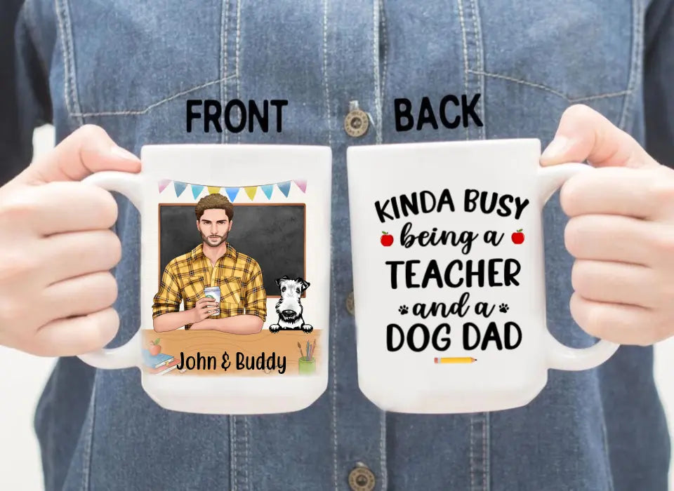 Kinda Busy Being a Teacher and a Dog Dad - Personalized Gifts Custom Dog Mug for Dog Dad, Dog Lovers