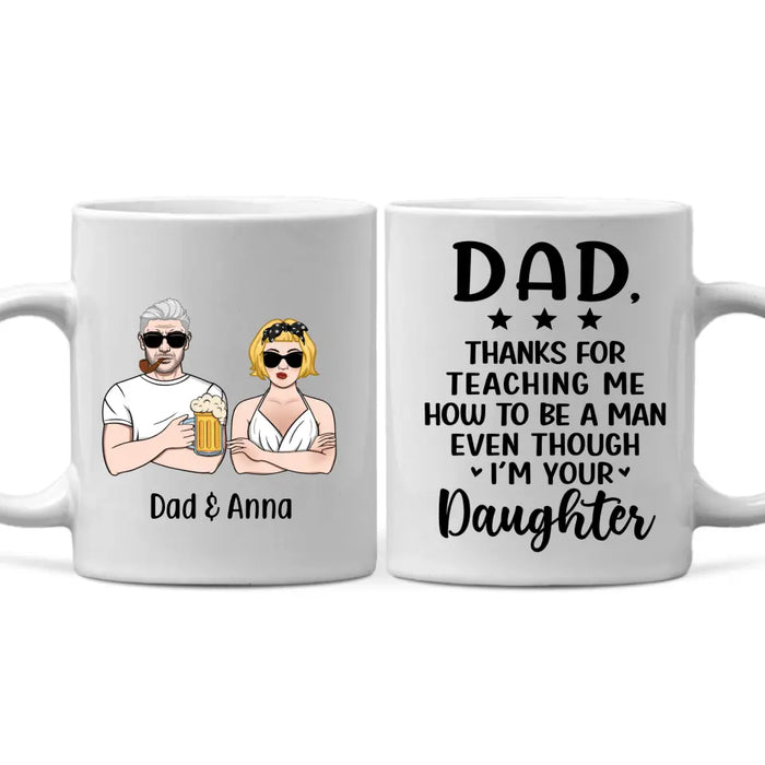 Thanks for Teaching Me - Personalized Gifts Custom Mug for Daughter for Dad