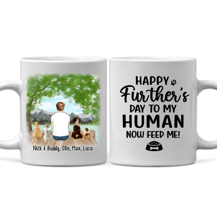 Up To 4 Dogs Happy Further's Day To My Human Now Feed Me - Personalized Mug For Dog Dad, Father's Day