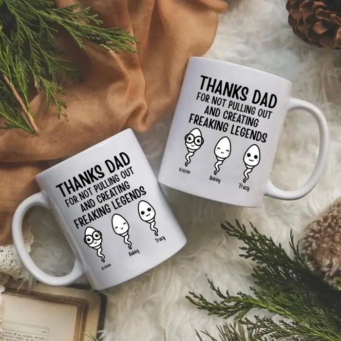 Thanks for Not Pulling Out, Dad - Personalized Gifts Custom Family Mug for Dad, Family Gifts