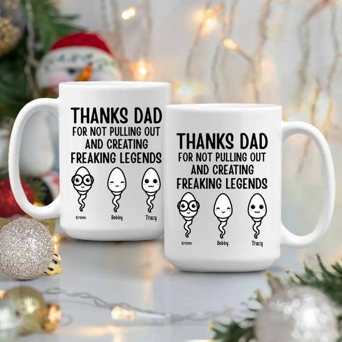 Thanks for Not Pulling Out, Dad - Personalized Gifts Custom Family Mug for Dad, Family Gifts