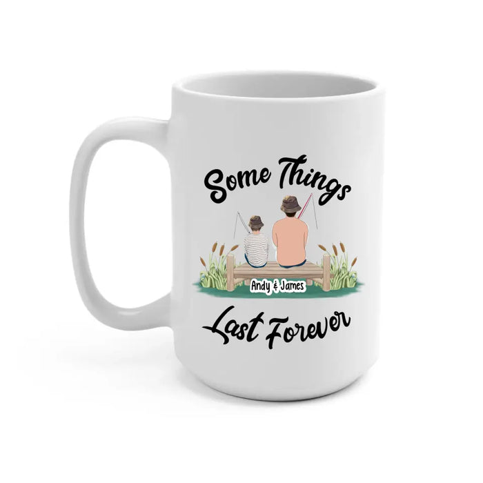 Some Things Last Forever - Personalized Mug For Fishing Lovers, Memorial Gifts