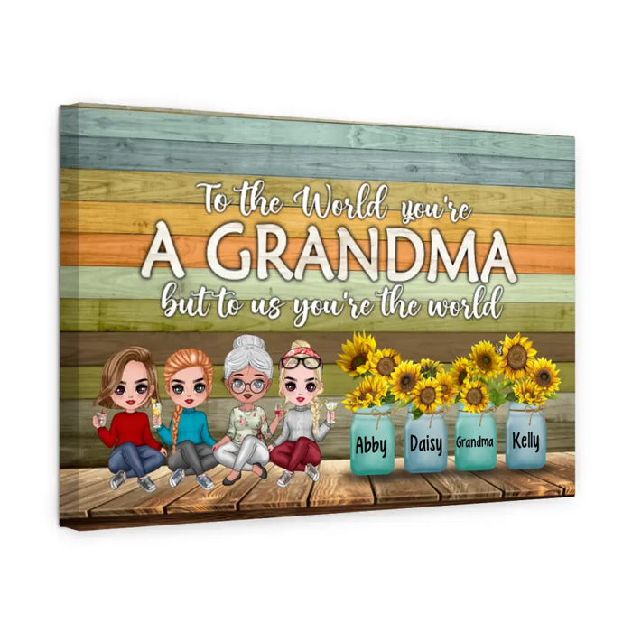 Up To 3 Granddaughters To The World You're A Grandma - Personalized Canvas For Her, Grandma