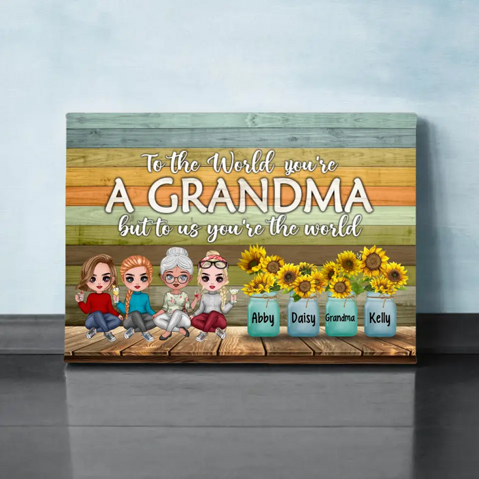 Up To 3 Granddaughters To The World You're A Grandma - Personalized Canvas For Her, Grandma