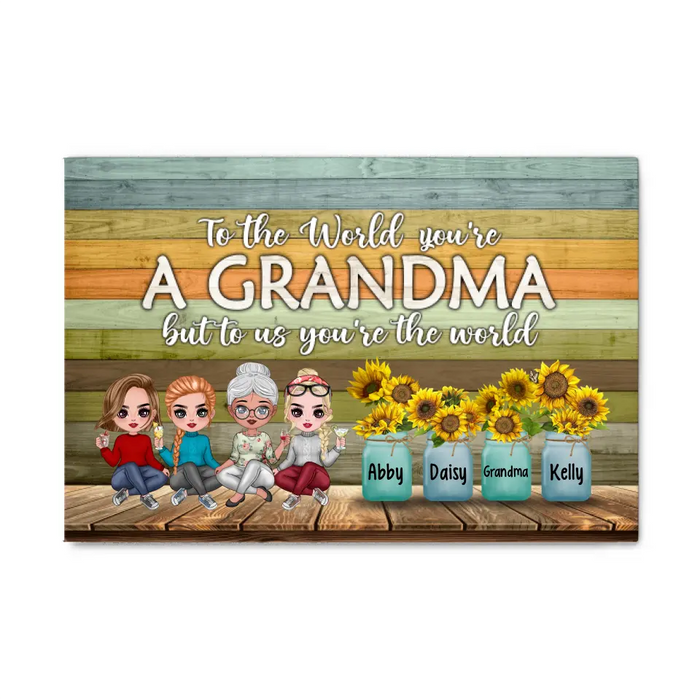 Up To 3 Granddaughters To The World You're A Grandma - Personalized Canvas For Her, Grandma