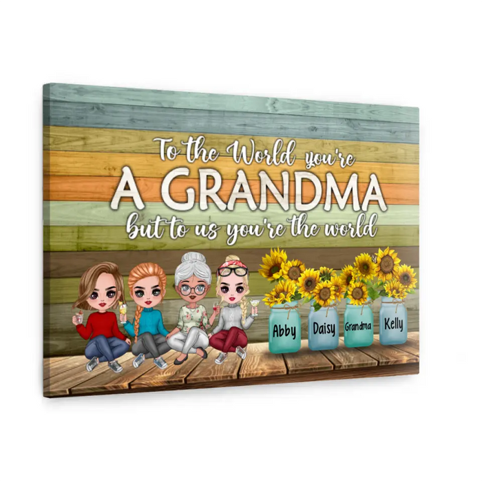 Up To 3 Granddaughters To The World You're A Grandma - Personalized Canvas For Her, Grandma