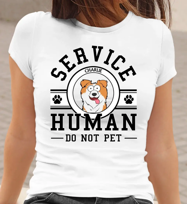 Service Human Do Not Pet - Personalized Shirt for Dog Mom, Dog Dad, Dog Lovers