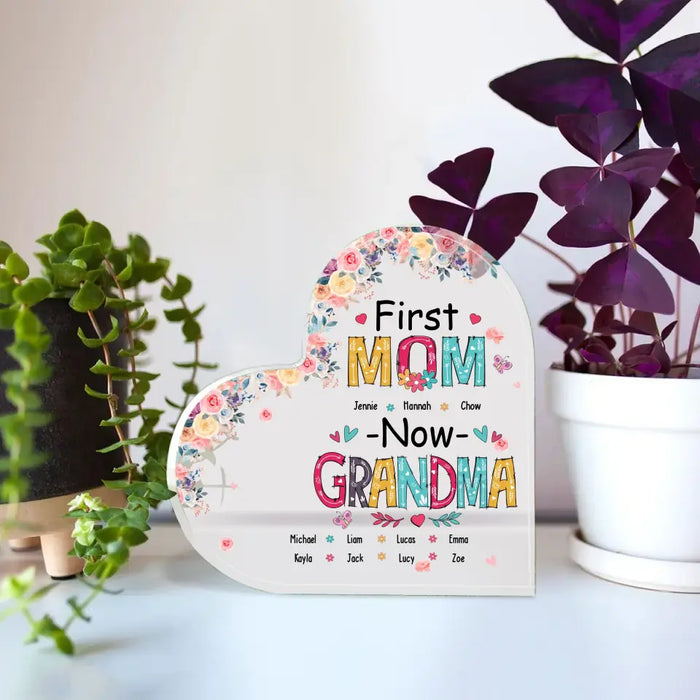 First Mom Now Grandma - Personalized Acrylic Plaque Custom Gift For Mom, Grandma, Mother's Day Gift