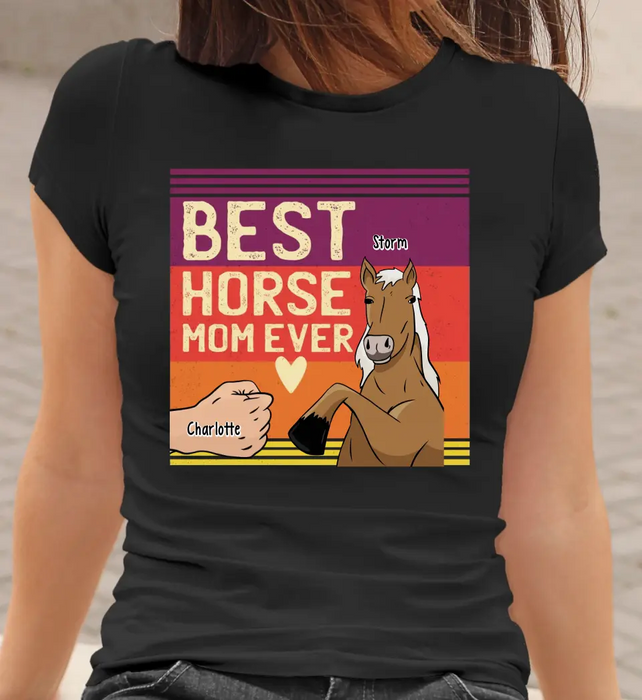 Best Horse Mom Ever - Personalized Shirt For Horse Mom, Gift For Horse Lovers