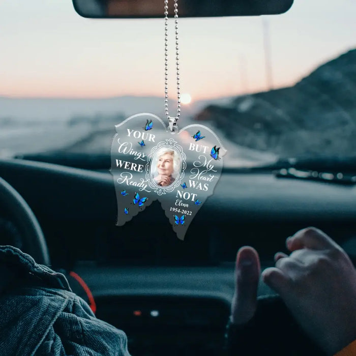 Your Wings Were Ready But My Heart Was Not - Personalized Gifts Custom Car Ornament, Memorial Gift For Loss Of Family