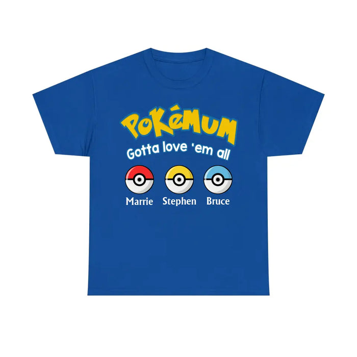 Pokemum Gotta Love 'Em All - Personalized Gifts Custom Shirt for Mom