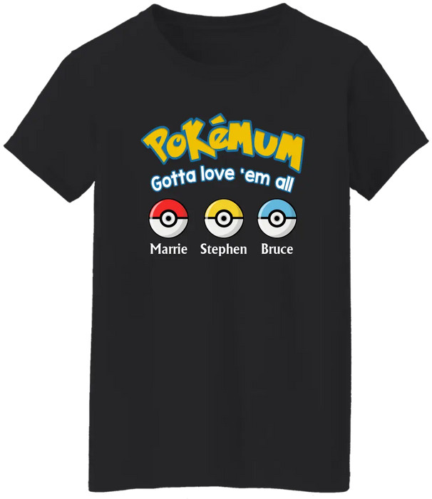 Pokemum Gotta Love 'Em All - Personalized Gifts Custom Shirt for Mom