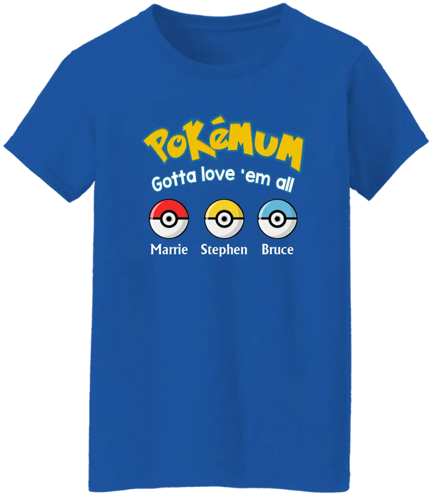 Pokemum Gotta Love 'Em All - Personalized Gifts Custom Shirt for Mom