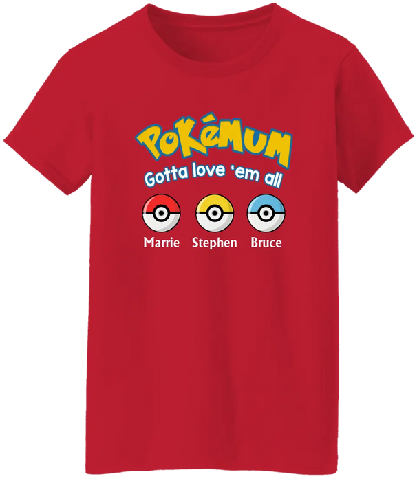 Pokemum Gotta Love 'Em All - Personalized Gifts Custom Shirt for Mom