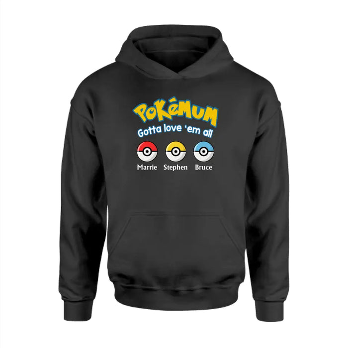 Pokemum Gotta Love 'Em All - Personalized Gifts Custom Shirt for Mom