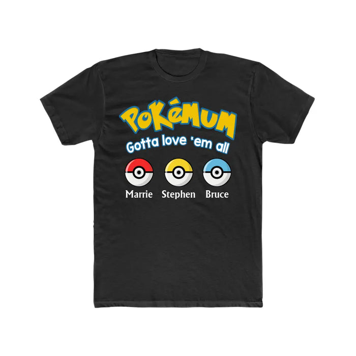 Pokemum Gotta Love 'Em All - Personalized Gifts Custom Shirt for Mom