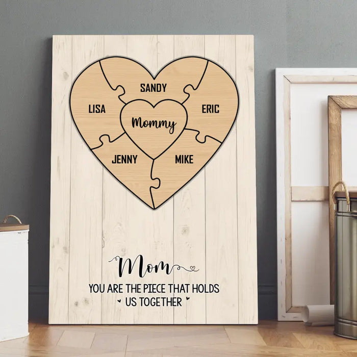 Mom, You Are the Piece That Holds Us Together - Personalized Canvas for Mom, Mother's Day Gifts