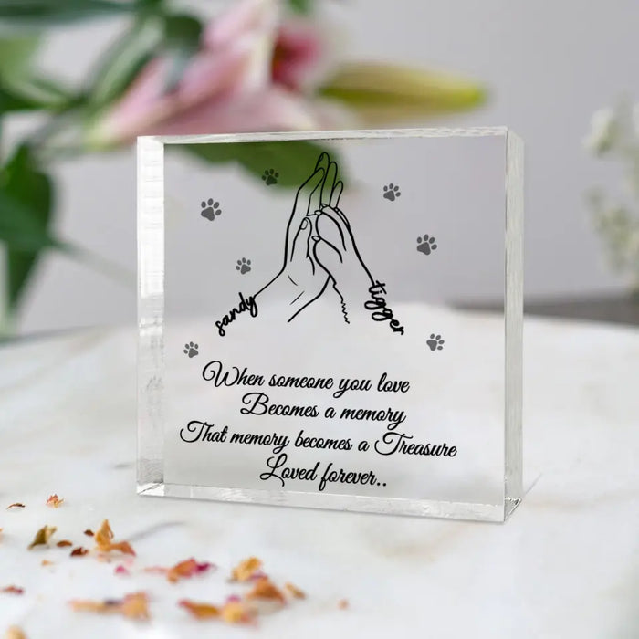 When Someone You Love Becomes A Memory - Personalized Gifts Custom Acrylic Plaque, Memorial Gift for Loss of Pet, Dog Cat Loss Sympathy Gifts