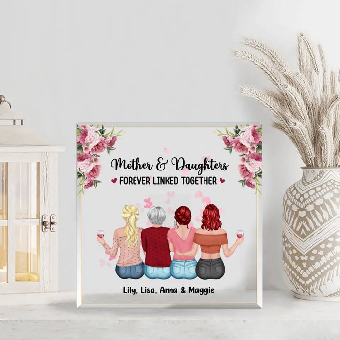 Mother & Daughters Forever Linked Together - Personalized Acrylic Plaque For Mom, Mother, Custom Mother and Daughters Acrylic Plaque