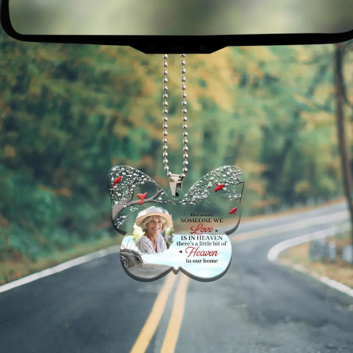 Because Someone We Love Is In Heaven There's a Little Bit Of Heaven In Our Home - Personalized Car Ornament, Custom Photo Memorial Gifts for Loss & Remembrance Keepsakes