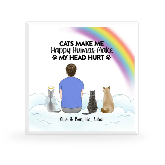 Cats Make Me Happy Humans Make My Heart Hurt - Personalized Man and Pet Acrylic Plaque, Gift For Dog Dad, Cat Dad, Pet Lovers