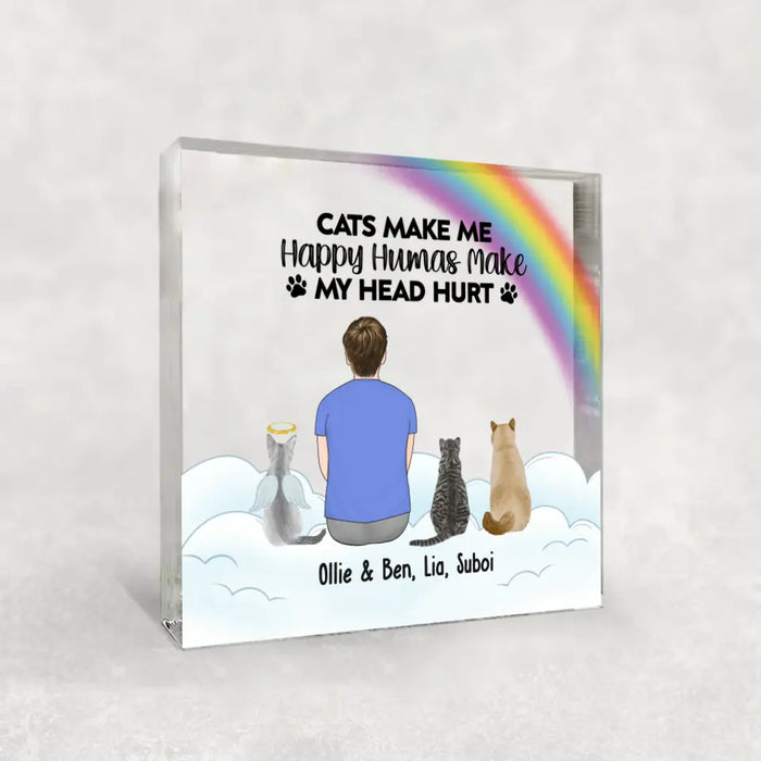 Cats Make Me Happy Humans Make My Heart Hurt - Personalized Man and Pet Acrylic Plaque, Gift For Dog Dad, Cat Dad, Pet Lovers