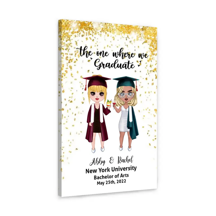 The One Where We Graduate - Personalized Canvas For Her, Friends, Sister, Graduation