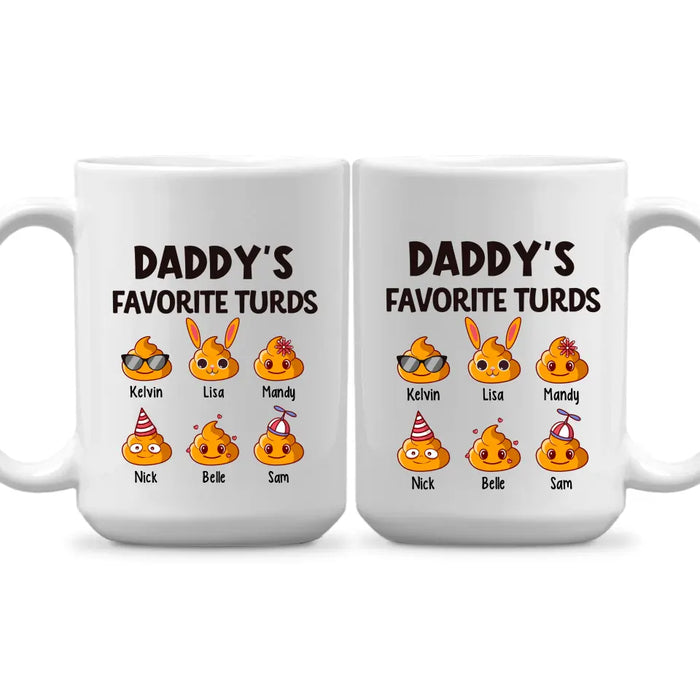 Daddy's Favorite Turds - Personalized Funny Gift For Dad Mug, Father's Day Gift