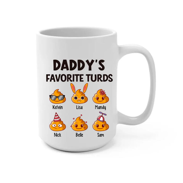 Daddy's Favorite Turds - Personalized Funny Gift For Dad Mug, Father's Day Gift