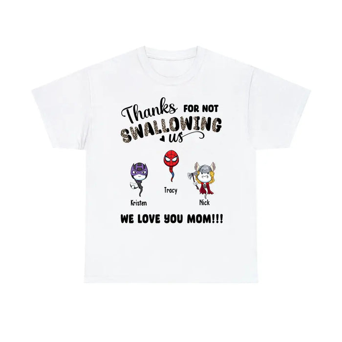 Thanks for Not Swallowing Us We Love You Mom - Personalized Gifts Custom Funny Shirt for Mom, Mother's Gift