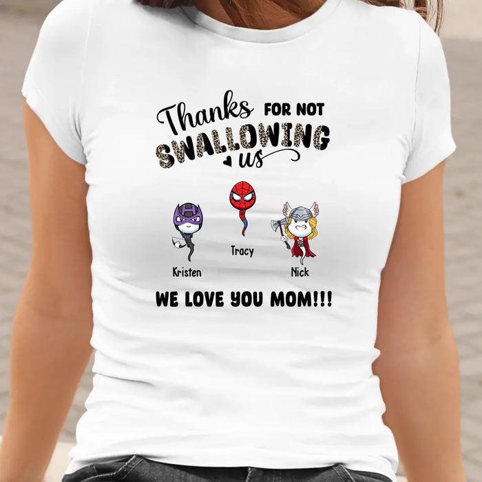 Thanks for Not Swallowing Us We Love You Mom - Personalized Gifts Custom Funny Shirt for Mom, Mother's Gift