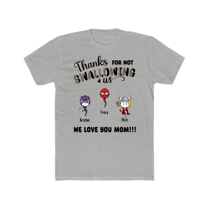 Thanks for Not Swallowing Us We Love You Mom - Personalized Gifts Custom Funny Shirt for Mom, Mother's Gift