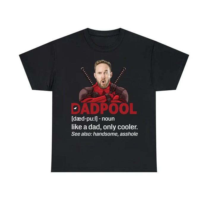 Personalized DadPool Shirt, Custom Upload Dad Photo Shirt, Funny Father's Day Shirt