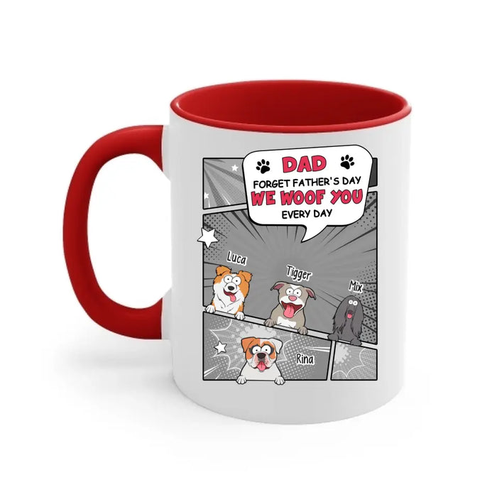 Dad Forget Father's Day We Woof You  - Personalized Funny Gift For Dog Dad, Dog Mom Mug