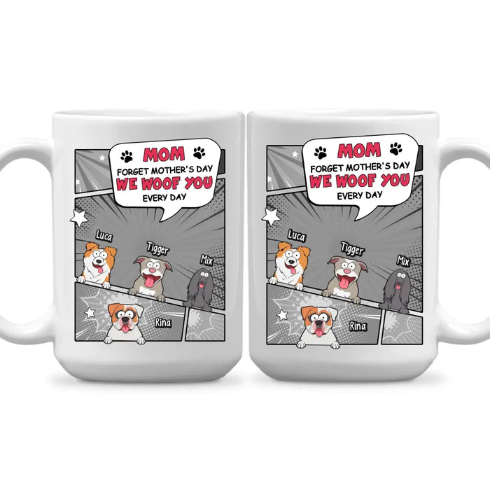 Dad Forget Father's Day We Woof You  - Personalized Funny Gift For Dog Dad, Dog Mom Mug