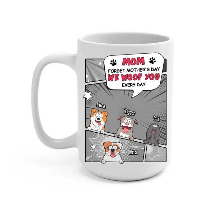 Dad Forget Father's Day We Woof You  - Personalized Funny Gift For Dog Dad, Dog Mom Mug