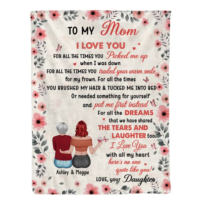 Mom I Love You For All The Times You Picked Me Up When I Was Down - Personalized Gifts Custom Blanket For Mom, Mother's Day Gifts From Daughters