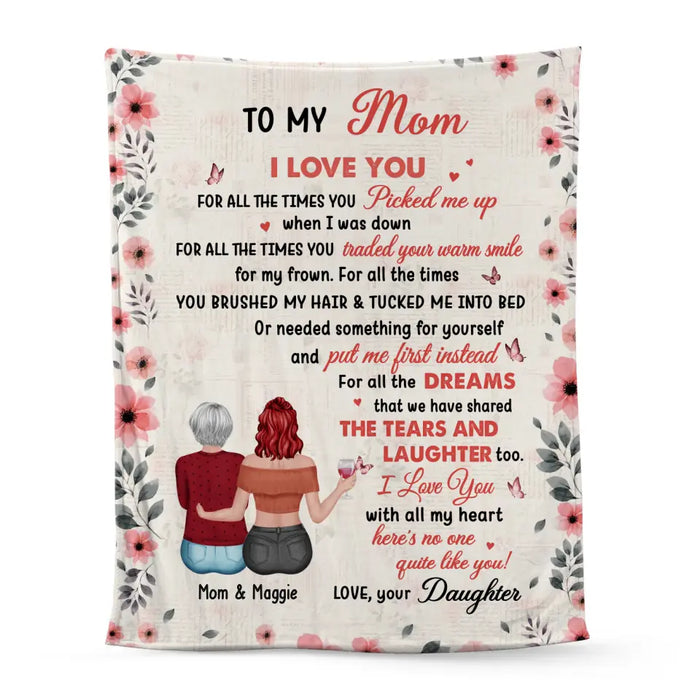 Mom I Love You For All The Times You Picked Me Up When I Was Down - Personalized Gifts Custom Blanket For Mom, Mother's Day Gifts From Daughters