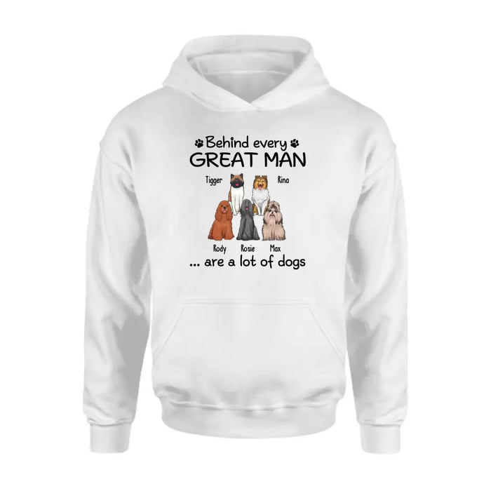 Behind Every Great Man Are A Lot Of Dogs - Personalized Dog Dad Shirt for Men, Gift For Him, Dog Dad T-Shirt