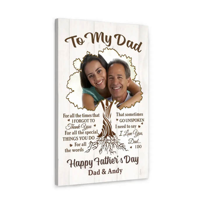 To My Dad for All the Times That I Forgot to Thank You - Personalized Photo Gifts Custom Canvas for Father, Father's Day Gift