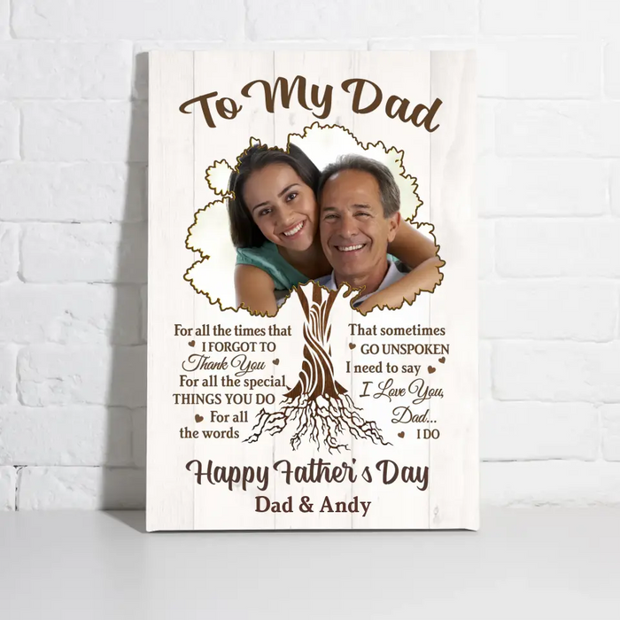 To My Dad for All the Times That I Forgot to Thank You - Personalized Photo Gifts Custom Canvas for Father, Father's Day Gift