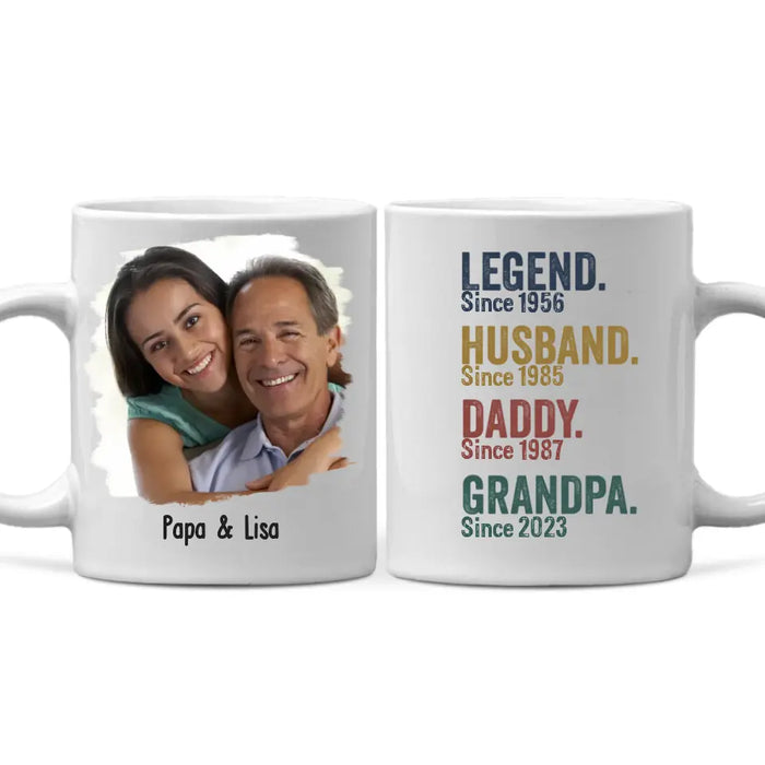 Legend Husband Daddy Grandpa Since - Personalized Upload Photo Mug, Gif for Dad, Father's Day Gift