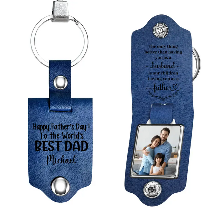 Happy Father's Day! To The World's Best Dad - Personalized Photo Gifts Custom Leather Keychain, Gifts For Dad, Father's Day Gift