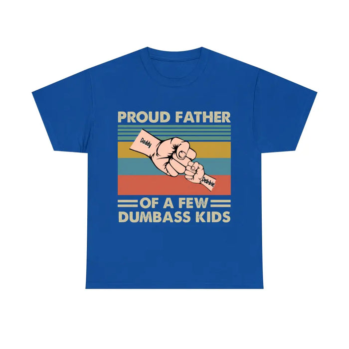 Personalized Proud Father Of A Few Dumbass Kids Shirt, Custom Dad And Child Hands Shirt, Father's Day Shirt