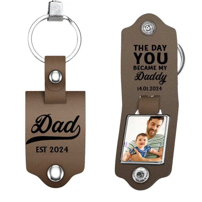 The Day You Became My Daddy - Personalized Photo Gifts Custom Leather Keychain, Gifts For Dad, Father's Day Gift